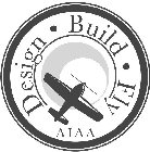 DESIGN · BUILD · FLY AIAA