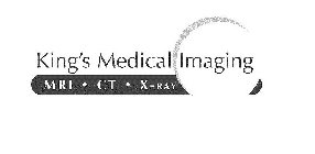 KING'S MEDICAL IMAGING MRI · CT · X-RAY