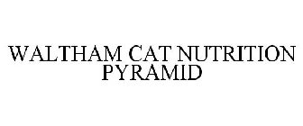 WALTHAM CAT NUTRITION PYRAMID