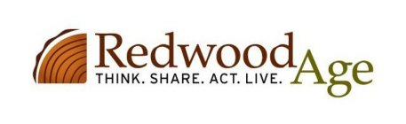 REDWOODAGE THINK. SHARE. ACT. LIVE.