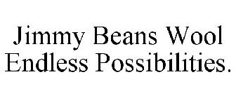JIMMY BEANS WOOL ENDLESS POSSIBILITIES.
