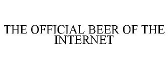 THE OFFICIAL BEER OF THE INTERNET