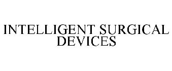 INTELLIGENT SURGICAL DEVICES