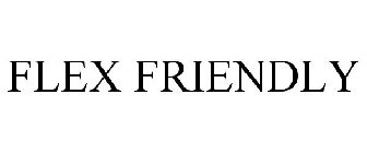 FLEX FRIENDLY