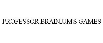 PROFESSOR BRAINIUM'S GAMES