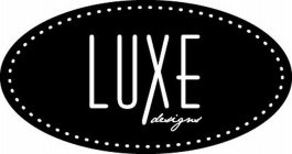 LUXE DESIGNS