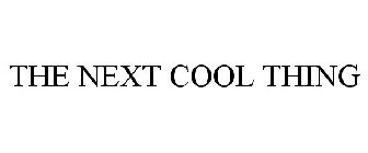THE NEXT COOL THING