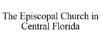 THE EPISCOPAL CHURCH IN CENTRAL FLORIDA