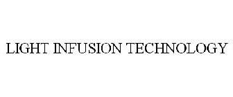 LIGHT INFUSION TECHNOLOGY