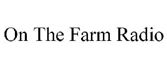 ON THE FARM RADIO