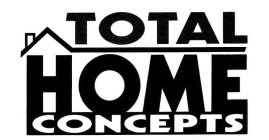 TOTAL HOME CONCEPTS