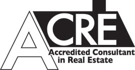 ACRE ACCREDITED CONSULTANT IN REAL ESTATE