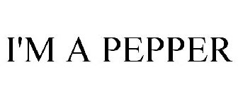 I'M A PEPPER