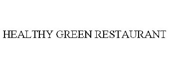 HEALTHY GREEN RESTAURANT