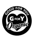 GOOD FOR YOU G FOR Y ORGANIC