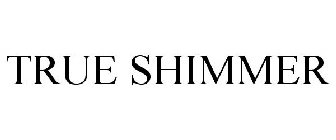 TRUE SHIMMER