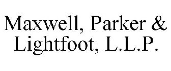 MAXWELL, PARKER & LIGHTFOOT, L.L.P.