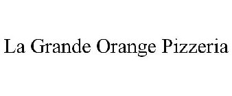 LA GRANDE ORANGE PIZZERIA