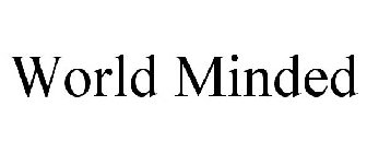 WORLD MINDED