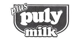 PLUS PULY MILK