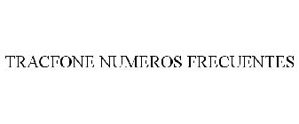 TRACFONE NUMEROS FRECUENTES