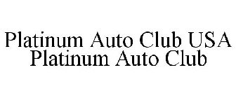 PLATINUM AUTO CLUB USA PLATINUM AUTO CLUB