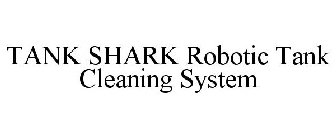 TANK SHARK ROBOTIC TANK CLEANING SYSTEM