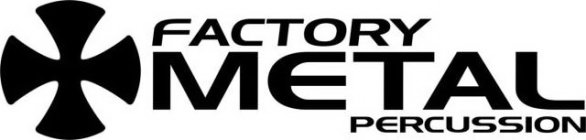 FACTORY METAL PERCUSSION
