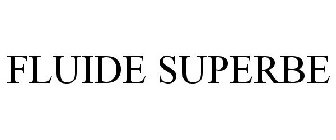 FLUIDE SUPERBE