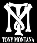 TM TONY MONTANA