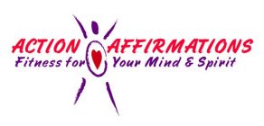 ACTION AFFIRMATONS FITNESS FOR YOUR MIND & SPIRIT