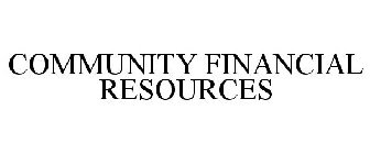 COMMUNITY FINANCIAL RESOURCES