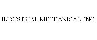 INDUSTRIAL MECHANICAL, INC.