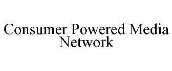 CONSUMER POWERED MEDIA NETWORK