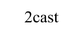 2CAST