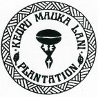 KEOPU MAUKA LANI PLANTATION