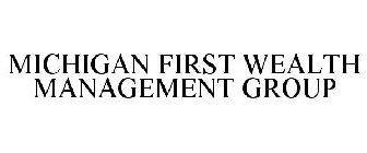 MICHIGAN FIRST WEALTH MANAGEMENT GROUP