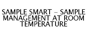 SAMPLE SMART - SAMPLE MANAGEMENT AT ROOM TEMPERATURE