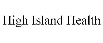 HIGH ISLAND HEALTH