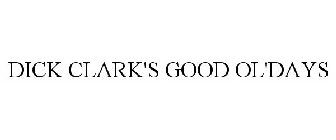 DICK CLARK'S GOOD OL'DAYS