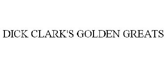 DICK CLARK'S GOLDEN GREATS
