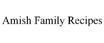 AMISH FAMILY RECIPES