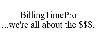 BILLINGTIMEPRO ...WE'RE ALL ABOUT THE $$$.
