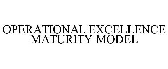 OPERATIONAL EXCELLENCE MATURITY MODEL