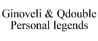 GINOVELI & QDOUBLE PERSONAL LEGENDS
