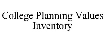 COLLEGE PLANNING VALUES INVENTORY