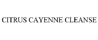 CITRUS CAYENNE CLEANSE