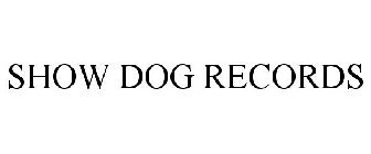 SHOW DOG RECORDS