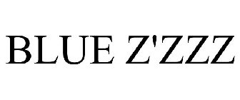 BLUE Z'ZZZ