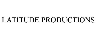 LATITUDE PRODUCTIONS